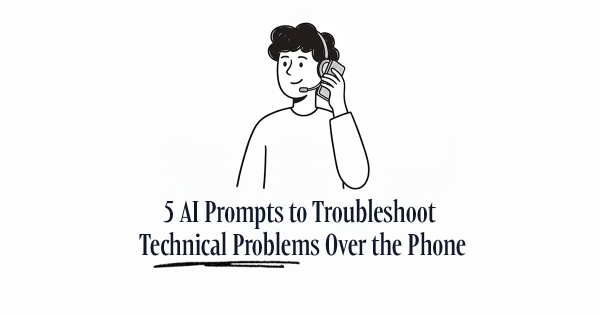 AI-Powered Prompt for Troubleshooting Technical Problems Over the Phone